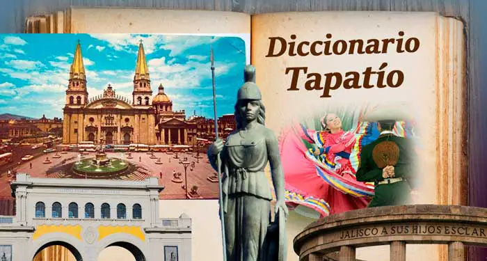 Diccionario Tapatío: Las Palabras Típicas de Jalisco